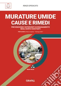Murature umide: cause e rimedi. Prevenzione e interventi di risanamento negli edifici esistenti. Con WebApp con utilità libro