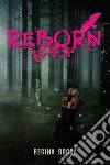 Reborn. Ediz. italiana libro