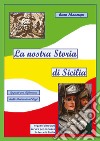 Nostra storia di Sicilia (La) libro di Mancuso Enzo