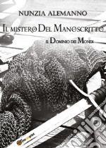 Il mistero del manoscritto. Il dominio dei mondi libro