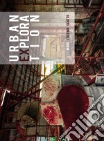 Urban exploration. L'ultimo scatto. #One. Ediz. illustrata libro