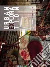 Urban exploration. L'ultimo scatto. #One. Ediz. illustrata libro di Siragusa Gabriele
