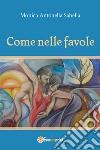 Come nelle favole libro