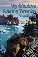 My fabulous roaring Twenties. Valentino & I libro