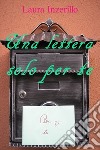 Una lettera solo per te libro di Inzerillo Laura