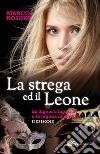 La strega ed il leone. La signora Sopranov e la laguna di Venezia. Vol. 2 libro di Rosone Marco