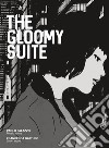 The gloomy suite. Ediz. illustrata libro