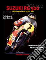 Suzuki RG 500. Il mito nelle corse 1974-1980