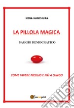 La pillola magica. Saggio democratico libro