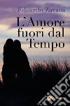 L'amore fuori dal tempo libro