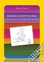 Quaderno di giochi tarologici. 10 esercizi con il Tarot per affinare l'arte della lettura libro