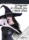 La leggenda di Magda Sius e Black Witch libro