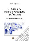 I Pacini e la manifattura del ferro nel pistoiese dal Seicento al Novecento libro di Migliorini Paolo