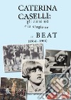 Caterina Caselli: gli anni '60 e la stagione del beat (1964 - 1966) libro