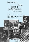 Scatti inediti di beat, pop e progressive rock italiano: i gruppi e i cantanti storici degli anni '60 e '70 sul palco. Vol. 3 libro