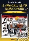 Vacanze e misteri. Atto 1. Il maresciallo Paletta. Vol. 6 libro di Gallo Salvo