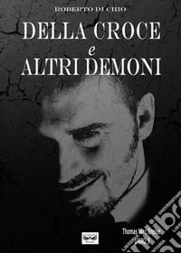 Della croce e altri demoni