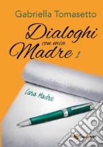 Dialoghi con mia madre. Vol. 1 libro