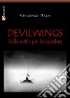 Devilwings. Sulla rotta per le tenebre libro di Raco Vincenzo