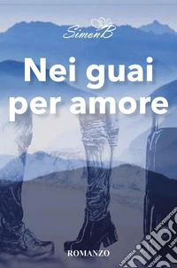 Nei guai per amore