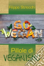 Go vegan. Pillole di veganismo libro