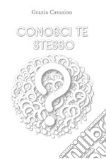 Conosci te stesso? libro