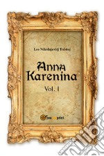 Anna Karenina. Ediz. svedese. Vol. 1 libro