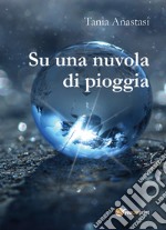 Su una nuvola di pioggia libro