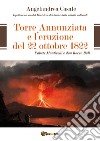 Torre Annunziata e l'eruzione del 22 ottobre 1822. L'abate Monticelli e don Rocco Balì libro di Casale Angelandrea