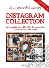 Instagram collection. La società di oggi tra 1000 selfie, didascalie, love story e pop-rock revolution. Vol. 1 libro