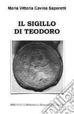 Il sigillo di Teodoro libro