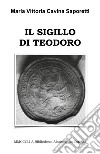 Il sigillo di Teodoro libro