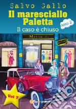 Il caso è chiuso. Il maresciallo Paletta. Vol. 7 libro