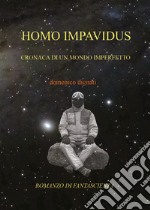 Homo impavidus libro
