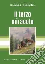 Il terzo miracolo. Storia della rivincita di un uomo libro