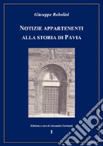 Notizie appartenenti alla storia di Pavia. Vol. 1