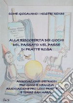 Come giocavano i nostri nonni. Alla riscoperta dei giochi del passato nel paese di Fratte Rosa