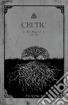 Celtic. The prequel. Ediz. italiana. Vol. 1 libro di Highlanders D. J.