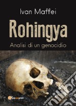 Rohingya. Analisi di un genocidio libro