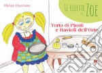 Torta di pinoli e ravioli dell'orto. Le ricette di Zoe libro