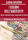 I coloni dell'austerity. Africa, neoliberismo e migrazioni di massa libro