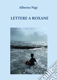 Lettere a Roxane