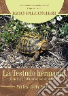 La Testudo hermanni. Varietà di Puglia libro