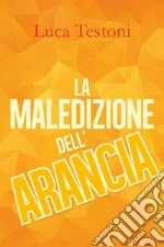 La maledizione dell'arancia