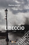 Libeccio libro