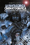 La fantascienza cinematografica. La seconda età dell'oro libro