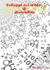 Sviluppi sui criteri di divisibilità libro di Siano Roberto