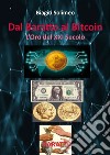 Dal baratto al bitcoin. L'oro del XXI secolo libro