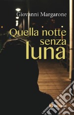 Quella notte senza luna libro