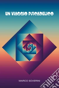 Un viaggio psicadelico libro
